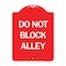 Signmission Designer Series Sign-Do Not Block Alley, Red & White Aluminum Sign, 18" x 24", RW-1824-24188 A-DES-RW-1824-24188 - alternate 1